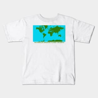 THE WORLDS GREATEST PLANET ON EARTH Kids T-Shirt